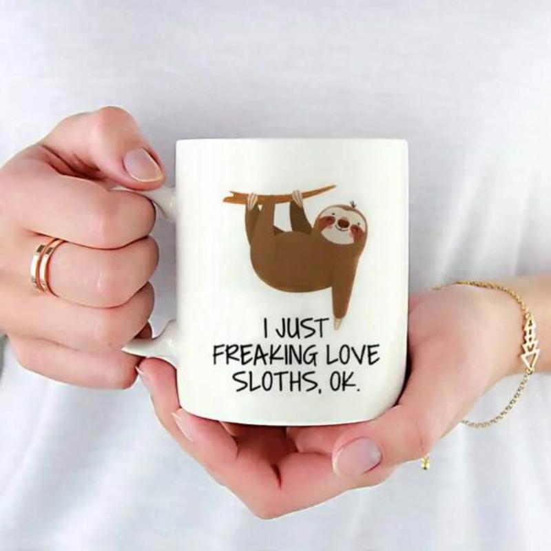 Tailorly White Ceramic 11 oz Mug - I Just Freaking Love Sloths Ok Adorable Brown Creature Hanging From A Branch In A Relaxed Pose Sloth