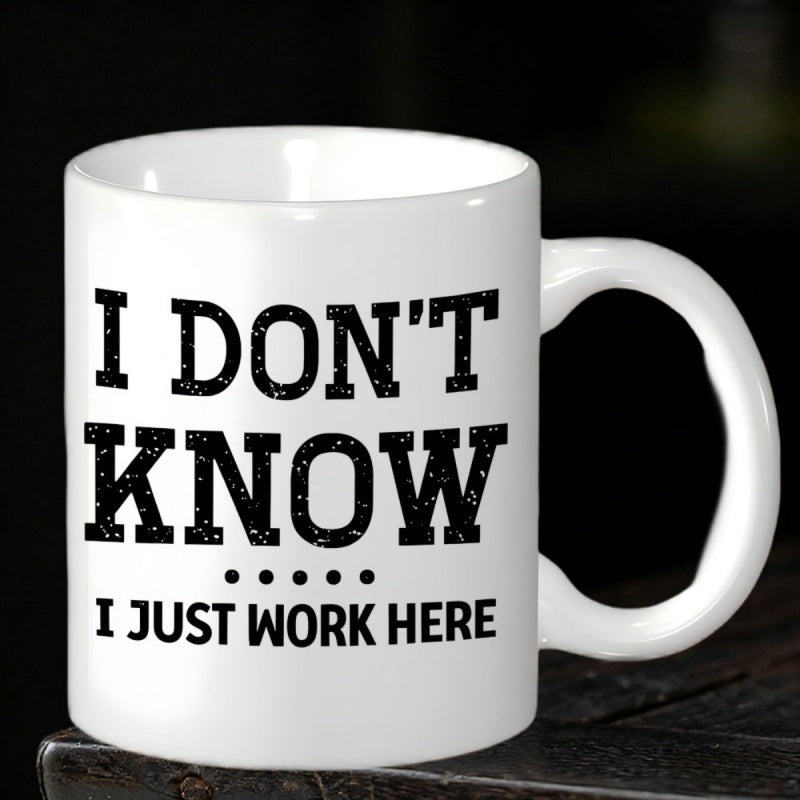 Tailorly White Ceramic 11 oz Mug - I Dont Know I Just Work Here Minimalist White Ceramic Vessel Displaying Bold Distressed Typeface Styling Mug