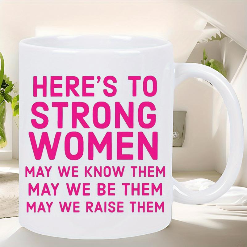 Tailorly White Ceramic 11 oz Mug - Heres To Strong Women May We Know Them May We Be Them May We Raise Them Minimalist White Ceramic With Pink Empowering