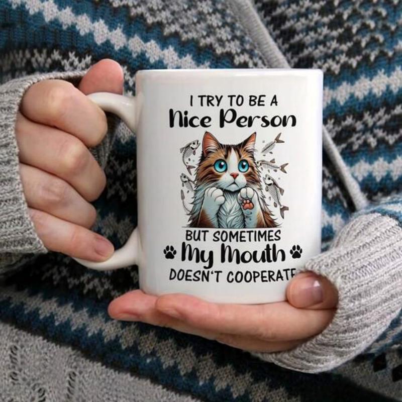 Tailorly White Ceramic 11 oz Mug - I Try To Be A Nice Person But Sometimes My Mouth Doesn't Cooperate Adorable Fluffy Feline Surrounded By Tiny Fish Skeletons And