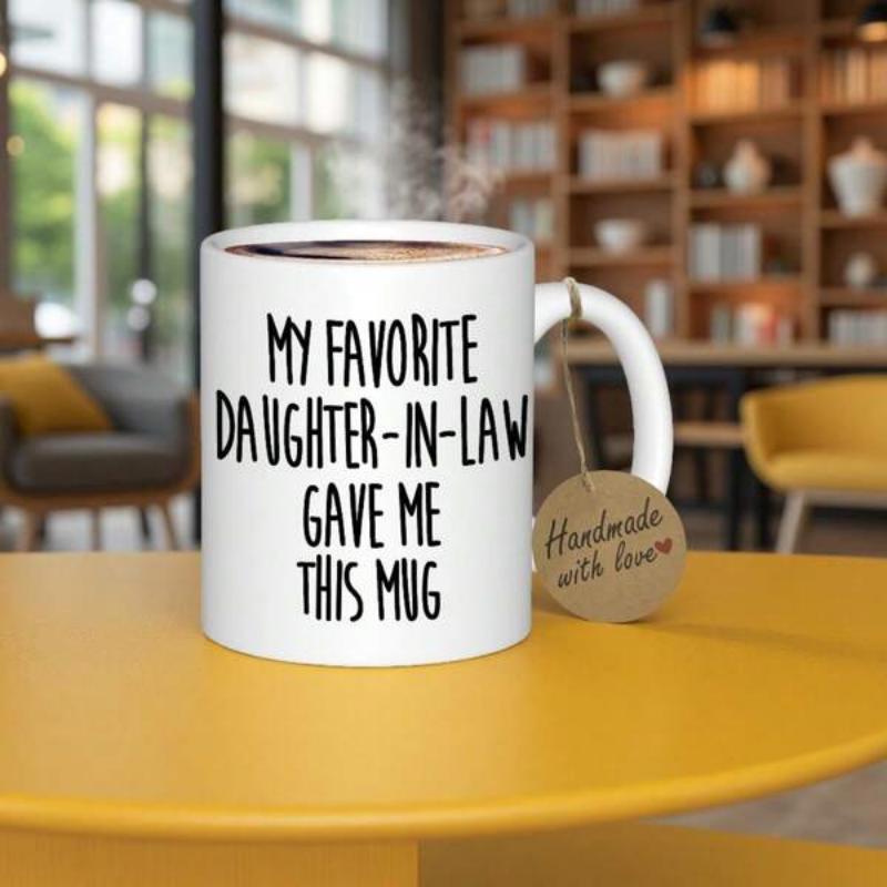 Tailorly White Ceramic 11 oz Mug - My Favorite Daughter In Law Gave Me This Mug Minimalist Tall Font Printed On Smooth Mug