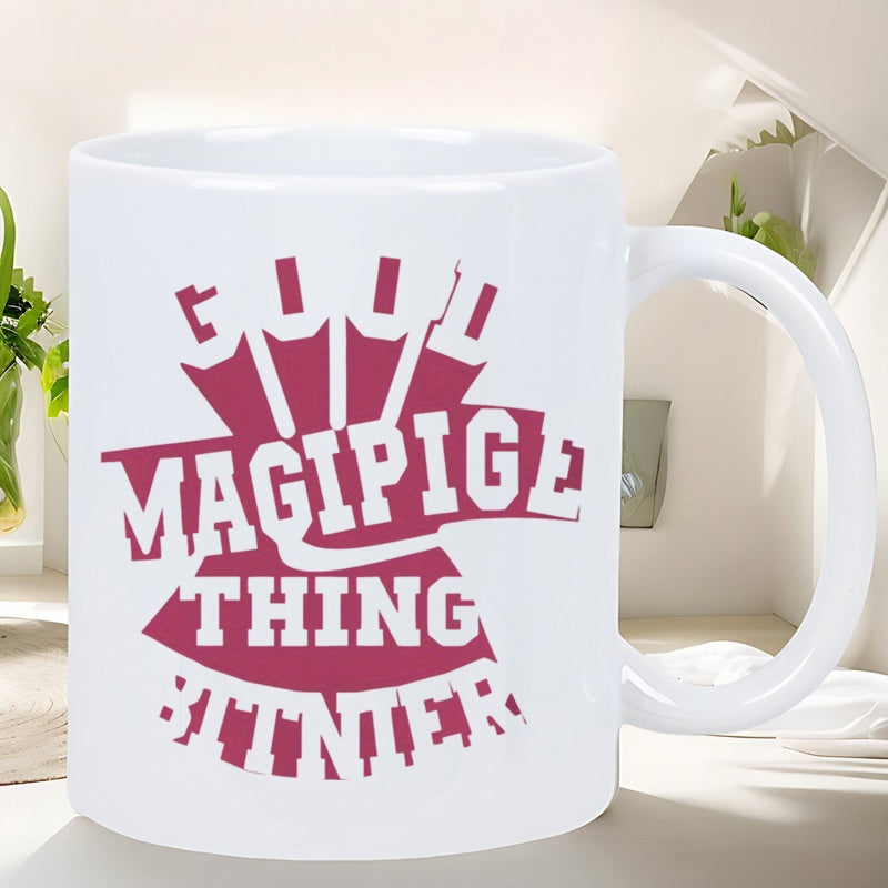 Tailorly White Ceramic 11 oz Mug - Good Magipige Thing Happens Maroon Stylized Typography Design Featuring Inspirational Quote On A Ceramic Mug