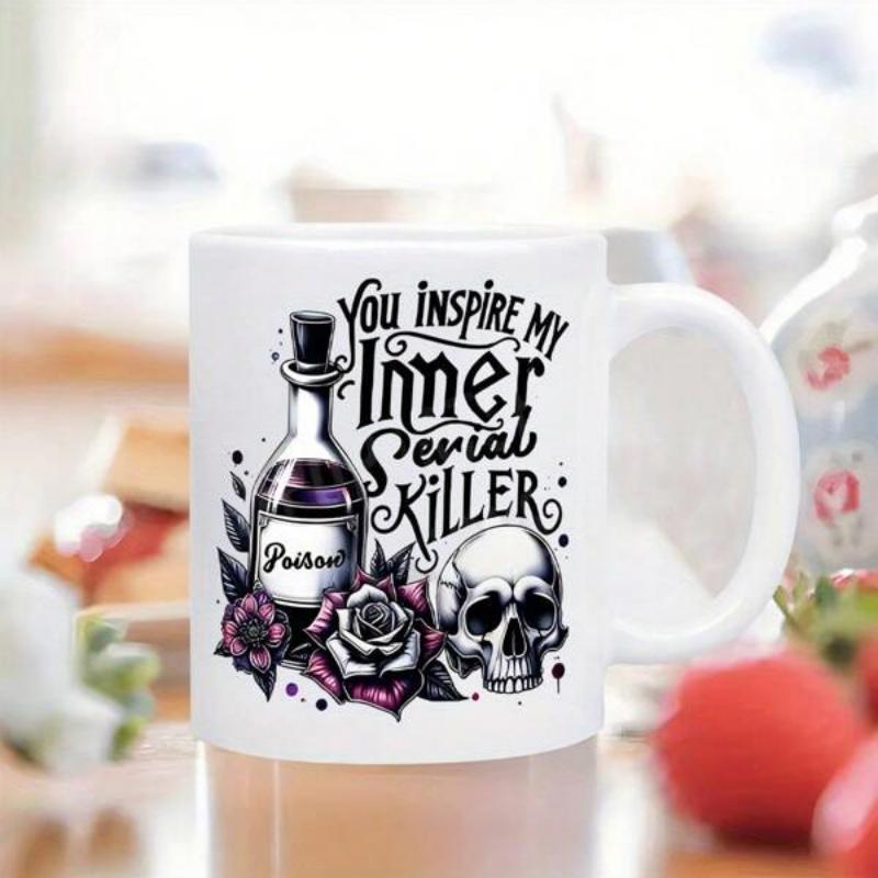 Tailorly White Ceramic 11 oz Mug - You Inspire My Inner Serial Killer Dark Potion Bottle Nestled Between Blooming Roses And A Realistic Human Skull
