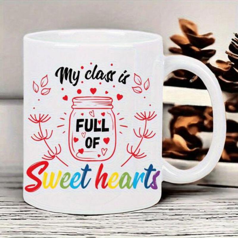 Tailorly White Ceramic 11 oz Mug - My Class Is Full Of Sweet Hearts Hand Drawn Mason Jar Filled With Tiny Hearts And Floral Leaf Accents Jar