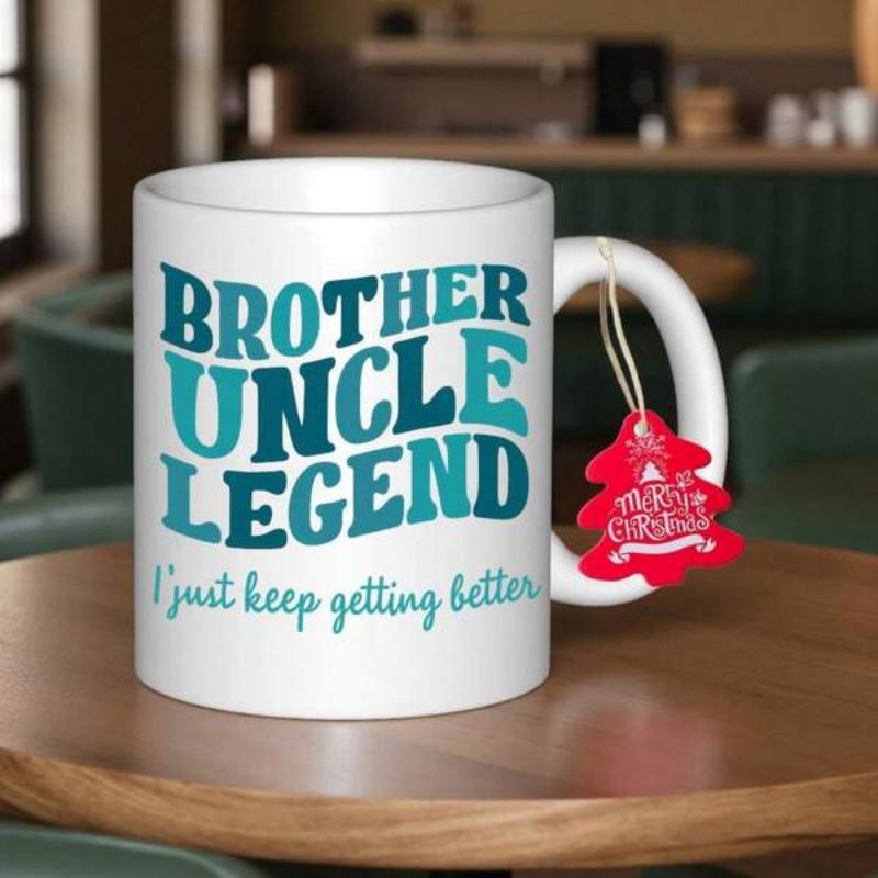 Tailorly White Ceramic 11 oz Mug - Brother Uncle Legend I Just Keep Getting Better Bold Retro Wavy Typography With Teal Gradient Script Quote Mug