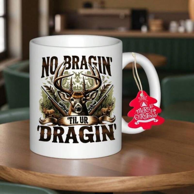 Tailorly White Ceramic 11 oz Mug - No Bragin Til Ur Dragin Majestic Buck Head With Crossed Rifles Among Rustic Hunting Wilderness Elements Deer