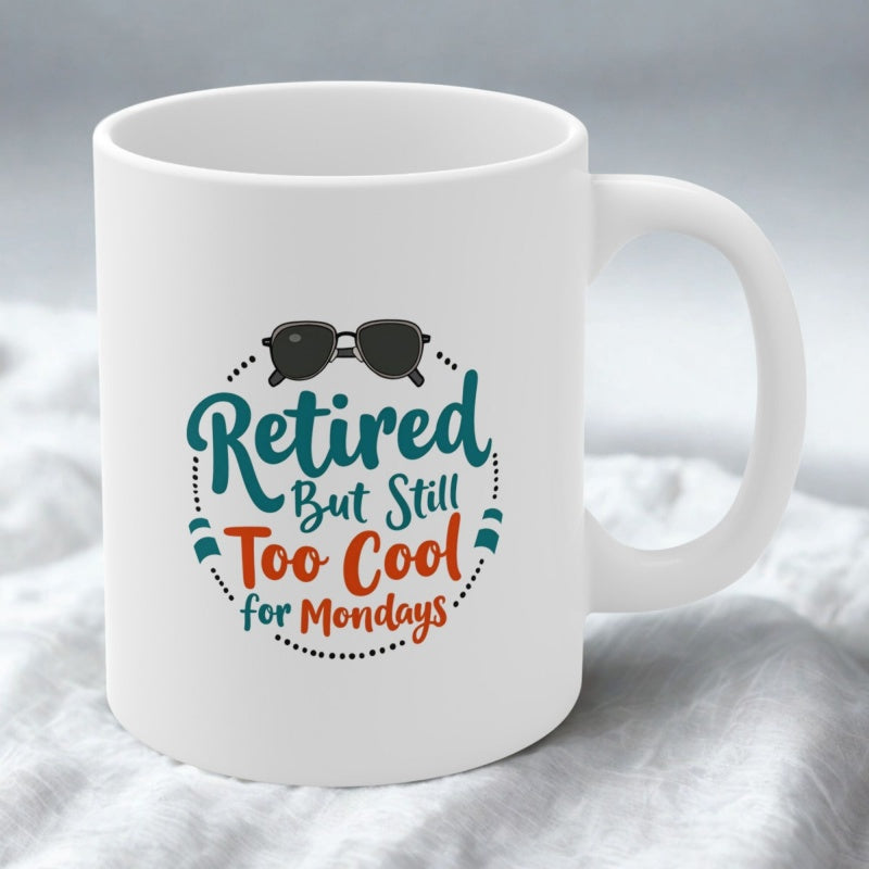 Tailorly White Ceramic 11 oz Mug - Retired But Still Too Cool For Mondays Stylish Pair Of Dark Shades Featuring Circular Dotted Accents Sunglasses