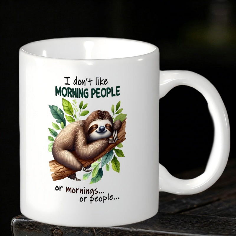 Tailorly White Ceramic 11 oz Mug - I Don't Like Morning People Or Mornings Or People Resting Calmly On A Tree Branch Surrounded By Green Leaves Sloth
