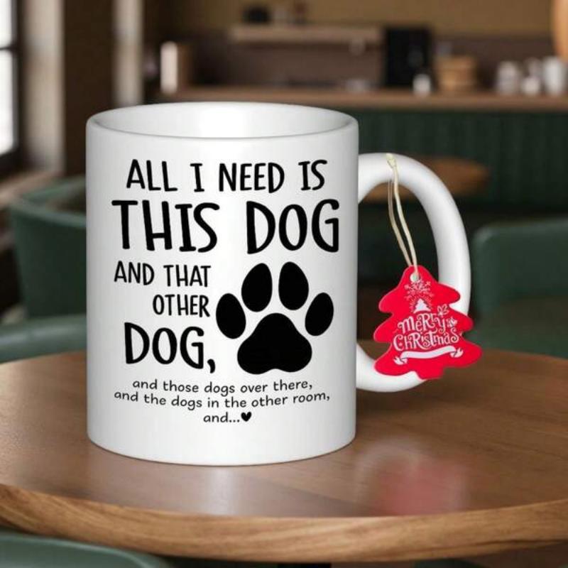 Tailorly White Ceramic 11 oz Mug - All I Need Is This Dog And That Other Dog Minimalist Black Paw Print Among Playful Text Slogans Paw Print