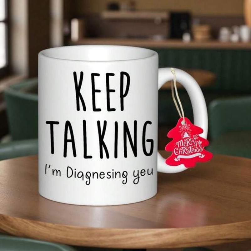 Tailorly White Ceramic 11 oz Mug - Keep Talking Im Diagnosing You Minimalist Featuring Hand Drawn Style Black Bold Text Mug