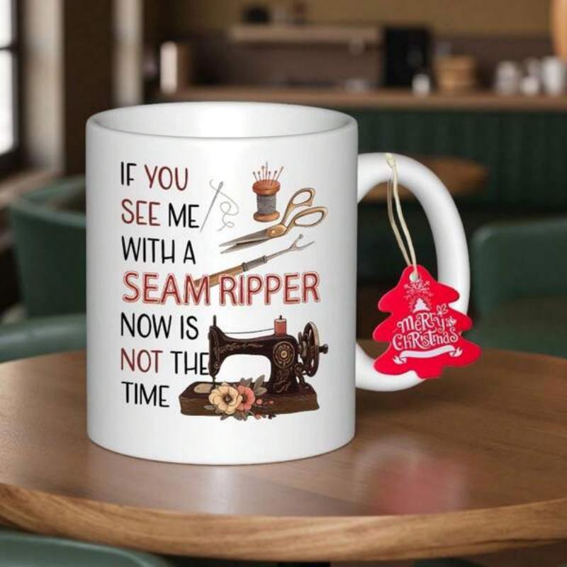 Tailorly White Ceramic 11 oz Mug - If You See Me With A Seam Ripper Now Is Not The Time Vintage Sewing Machine With Scissors Spool Of Thread And Flowers Sewing