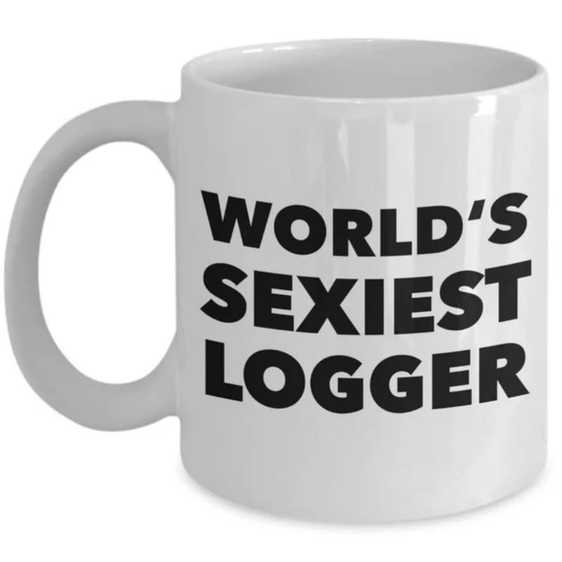 Tailorly White Ceramic 11 oz Mug - Worlds Sexiest Logger Bold Minimalist Black Block Typography On A Polished Pristine White Surface Logger