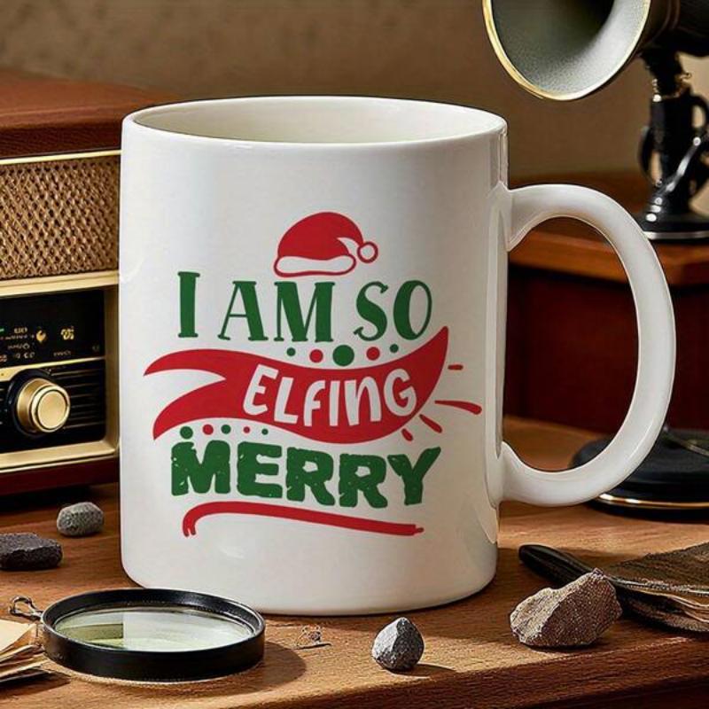 Tailorly White Ceramic 11 oz Mug - I Am So Elfing Merry Festive Santa Hat And Decorative Red Ribbon With Green Christmas Theme Mug