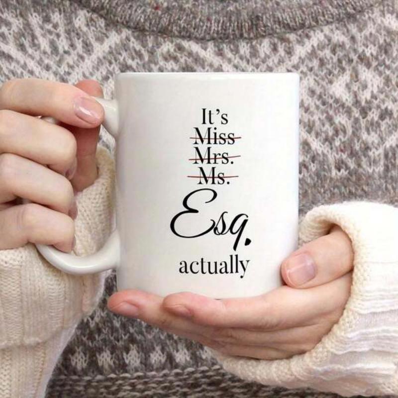 Tailorly White Ceramic 11 oz Mug - Its Miss Mrs Ms Esq Actually Minimalist White Ceramic Featuring Professional Law Theme And Elegant Script Mug