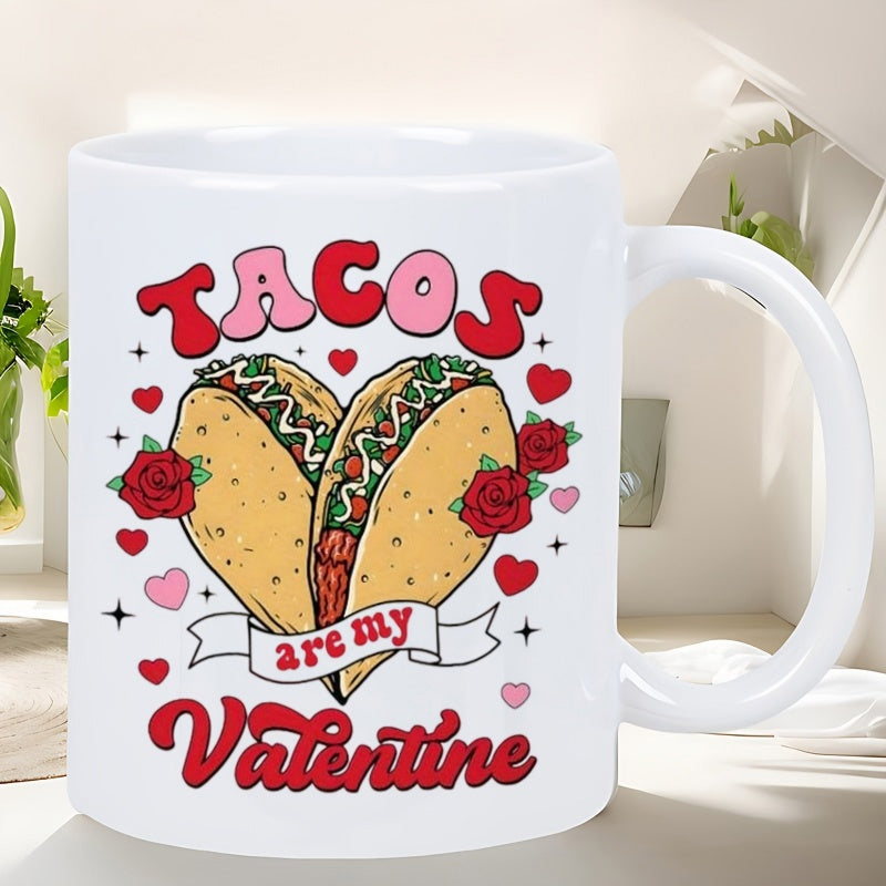 Tailorly White Ceramic 11 oz Mug - Tacos Are My Valentine Two Delicious Heart Shaped Tacos Among Blooming Red Roses Taco
