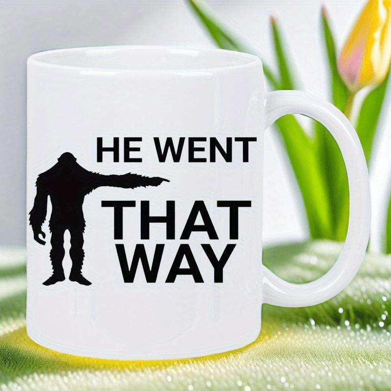 Tailorly White Ceramic 11 oz Mug - He Went That Way Black Silhouette Of A Legendary Forest Creature Pointing Into Distance Bigfoot