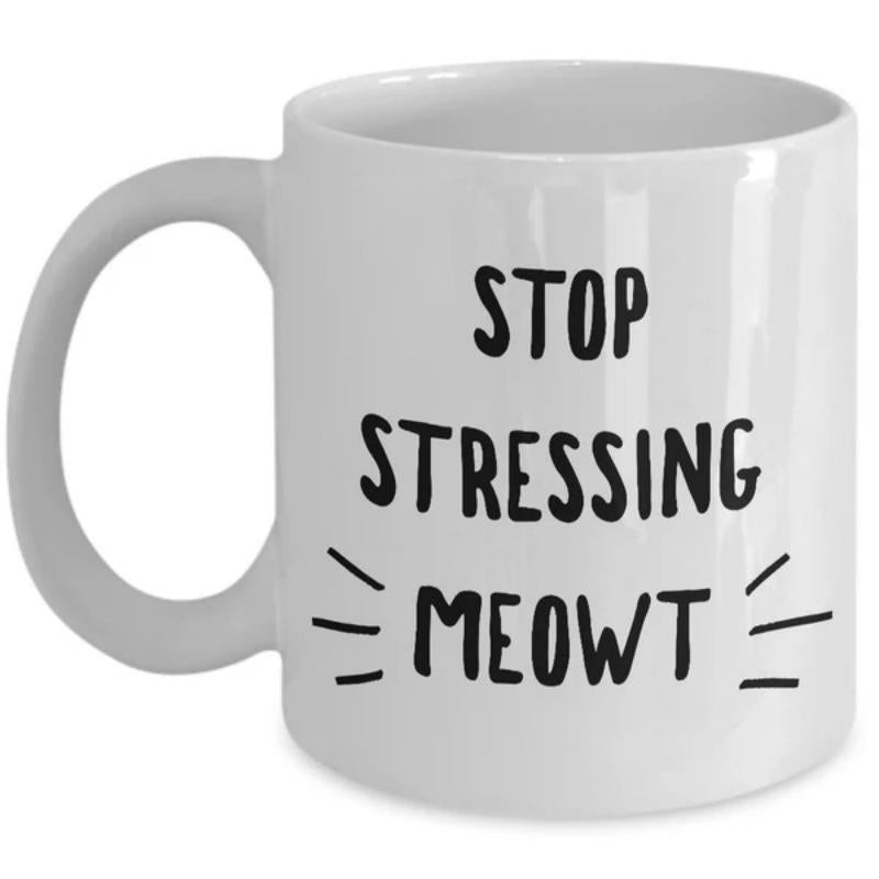 Tailorly White Ceramic 11 oz Mug - Stop Stressing Meowt Minimalist Black Lettering With Cat Whiskers On Pure