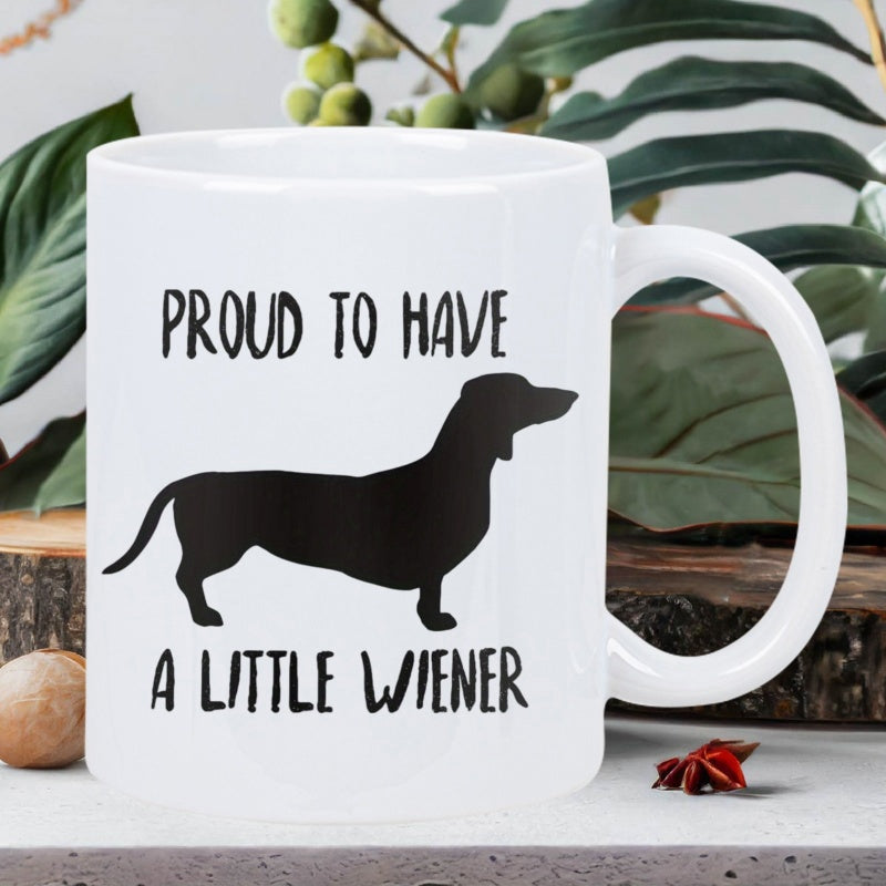 Tailorly White Ceramic 11 oz Mug - Proud To Have A Little Wiener Minimalist Black Silhouette Of A Small Long Bodied Breed Dachshund