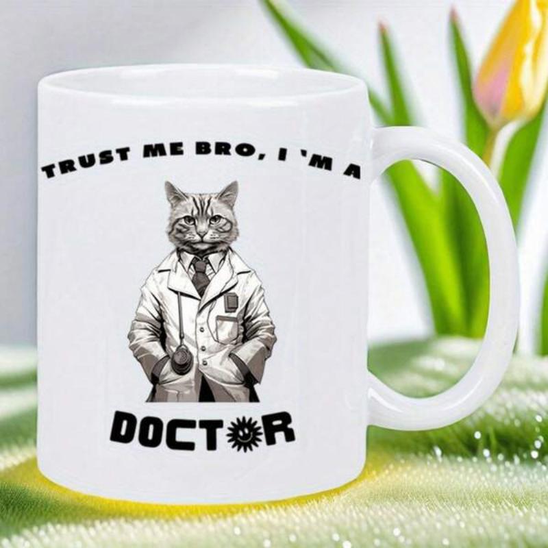 Tailorly White Ceramic 11 oz Mug - Trust Me Bro Im A Doctor Professional Feline Wearing White Lab Coat And Stethoscope Cat