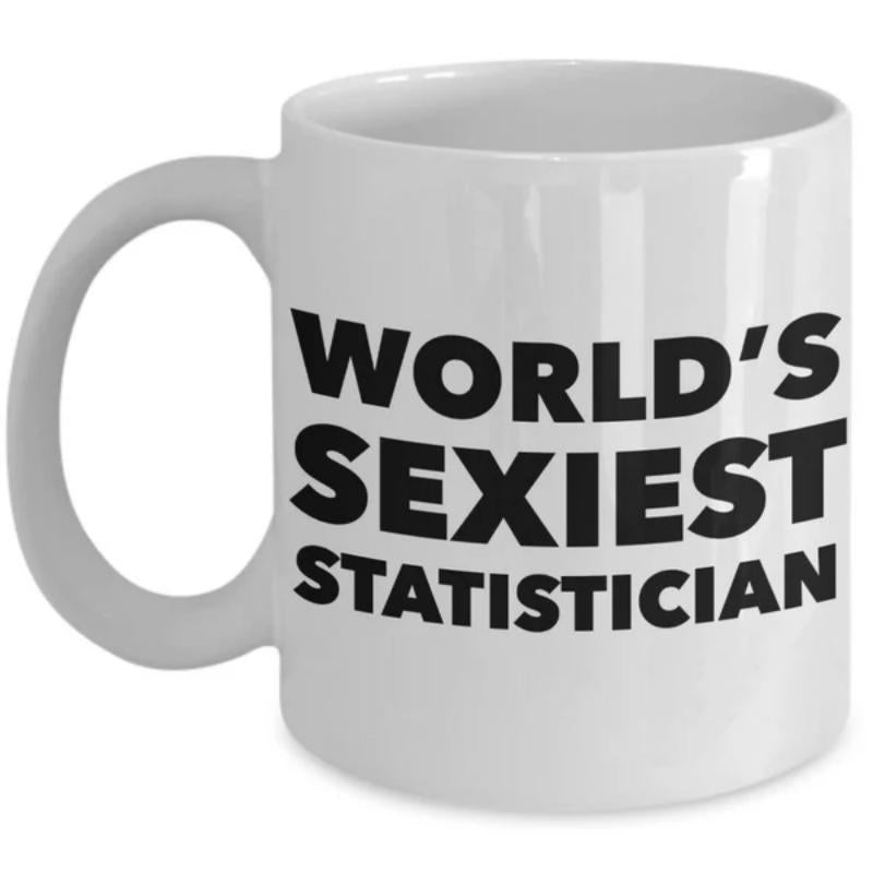 Tailorly White Ceramic 11 oz Mug - World's Sexiest Statistician Simple White Ceramic Background With Distinctive Bold Dark Typography Mug