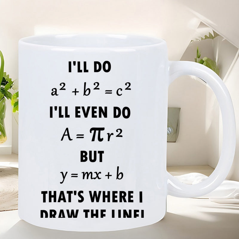 Tailorly White Ceramic 11 oz Mug - I'll Do I'll Even Do But That's Where I Draw The Line Minimalist Black Text With Mathematical Formulas Arranged On Mug
