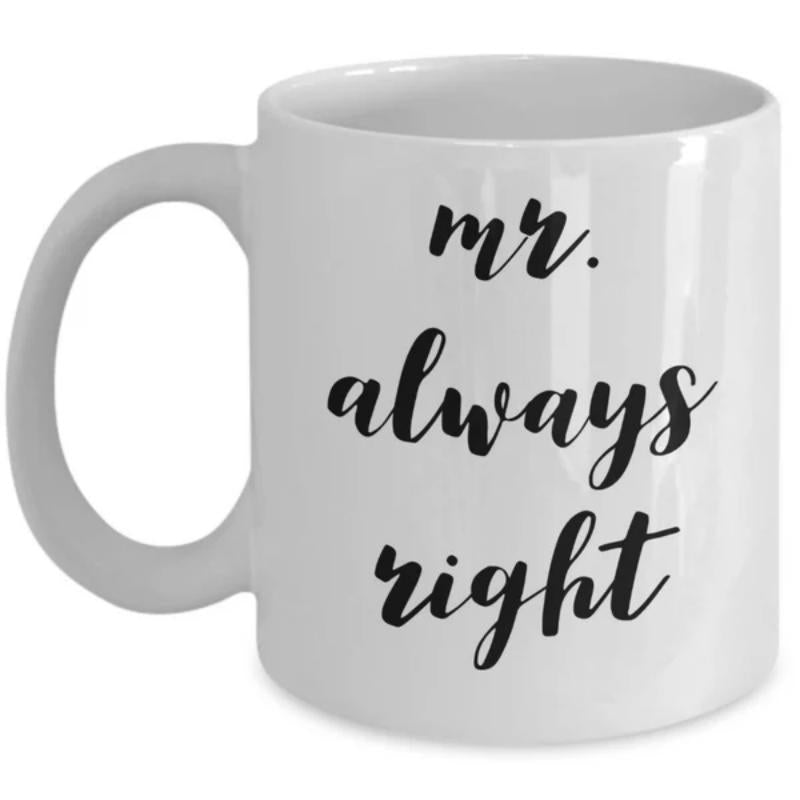 Tailorly White Ceramic 11 oz Mug - Mr Always Right Minimalist White Ceramic Vessel With Elegant Black Hand Written Script Mug