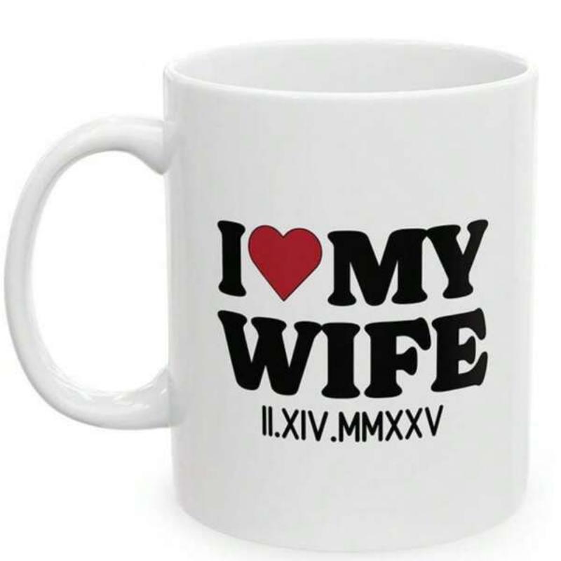 Tailorly White Ceramic 11 oz Mug - I My Wife II XIV MMXXV Simple Bold Black Lettering With A Vibrant Red Romantic Decorative Heart