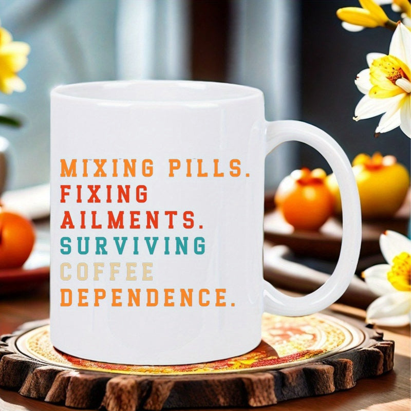 Tailorly White Ceramic 11 oz Mug - Mixing Pills Fixing Ailments Surviving Coffee Dependence Minimalist Typography Layout Featuring Multi Colored Bold Capital