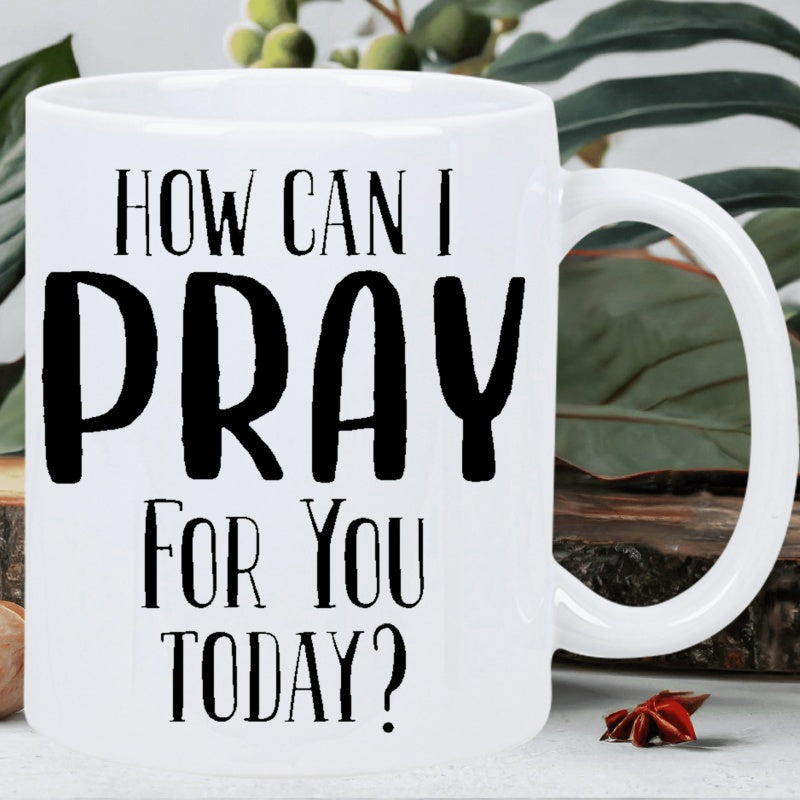 Tailorly White Ceramic 11 oz Mug - How Can I Pray For You Today Simple White Ceramic With Handwritten Inspirational Religious Script Minimalist Mug
