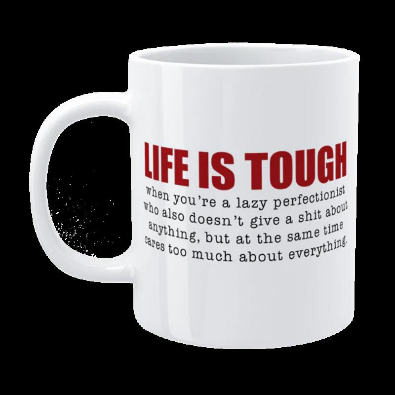 Tailorly White Ceramic 11 oz Mug - Life Is Tough Minimalist White Ceramic Vessel Featuring Bold Red Typography And Sarcastic Humor Mug