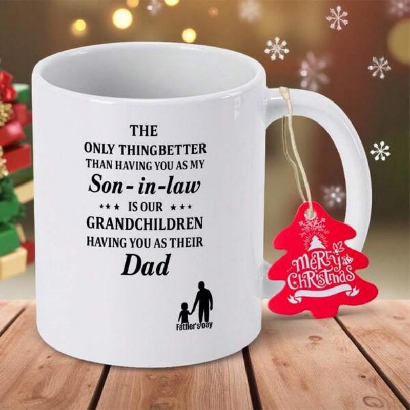 Tailorly White Ceramic 11 oz Mug - The Only Thing Better Than Having You As My Son-in-law Is Our Grandchildren Having You As Their Dad Pure White Ceramic Body With