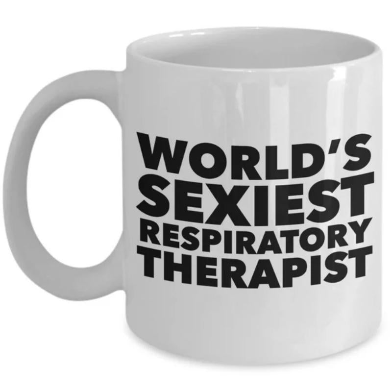 Tailorly White Ceramic 11 oz Mug - World's Sexiest Respiratory Therapist Bold Black Professional Text Lettering On A Clean