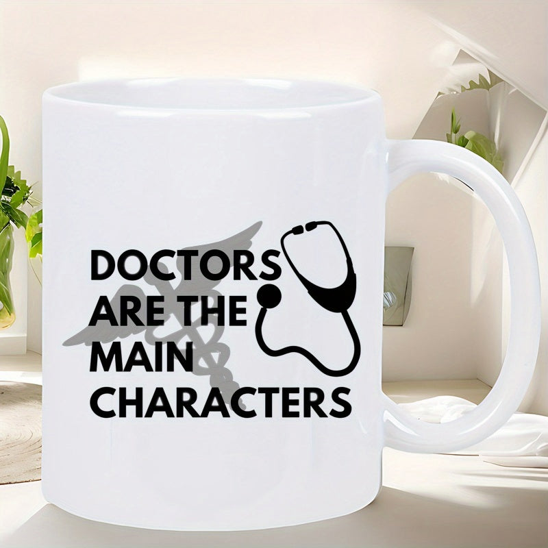 Tailorly White Ceramic 11 oz Mug - Doctors Are The Main Characters Professional Medical Design Featuring Stethoscope And Caduceus Symbols Silhouette Mug