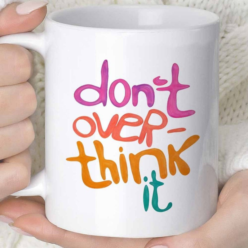 Tailorly White Ceramic 11 oz Mug - Don't Over Think It Vibrant Multi Colored Playful Hand Drawn Artistic Typography