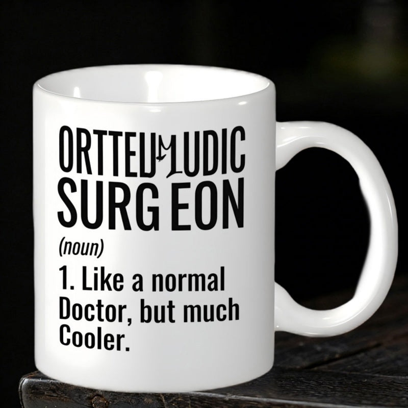 Tailorly White Ceramic 11 oz Mug - Orthopedic Surgeon Like A Normal Doctor But Much Cooler Minimalist White Ceramic Vessel Displaying Bold Black Definition