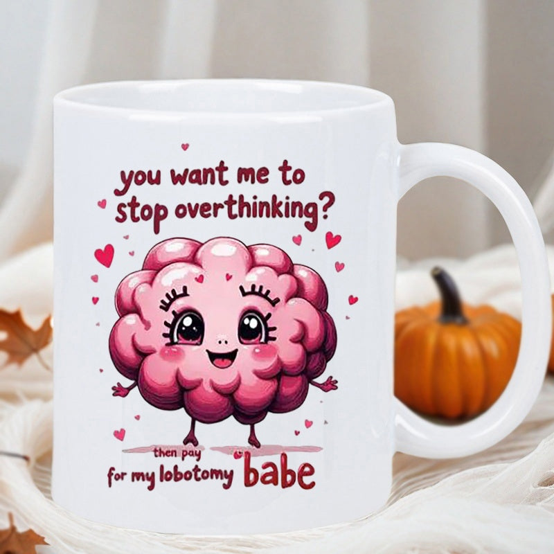 Tailorly White Ceramic 11 oz Mug - You Want Me To Stop Overthinking Then Pay For My Lobotomy Babe Cute Pink Cartoon Character With Small Red Hearts On White