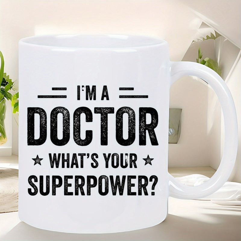 Tailorly White Ceramic 11 oz Mug - Im A Doctor Whats Your Superpower Minimalist With Distressed Black Text And Star Accents Mug