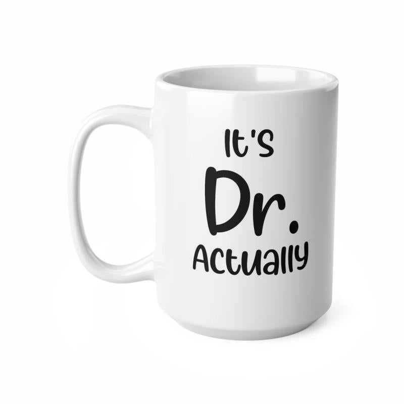 Tailorly White Ceramic 11 oz Mug - Its Dr Actually Clean With Simple Bold Black Handwritten Text Lettering Mug