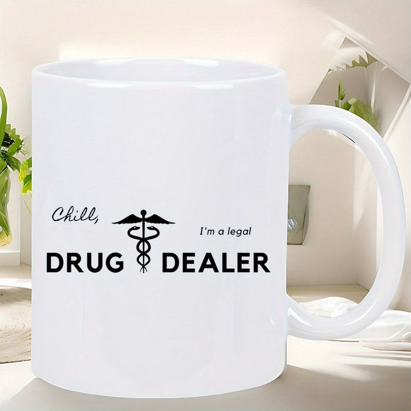 Tailorly White Ceramic 11 oz Mug - Chill Im A Legal Drug Dealer Minimalist Medical Caduceus Symbol Featuring Professional Black Text Print Ceramic Mug