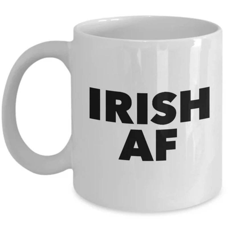 Tailorly White Ceramic 11 oz Mug - Irish AF Bold Black Typography On A Minimalist Smooth White Background Mug