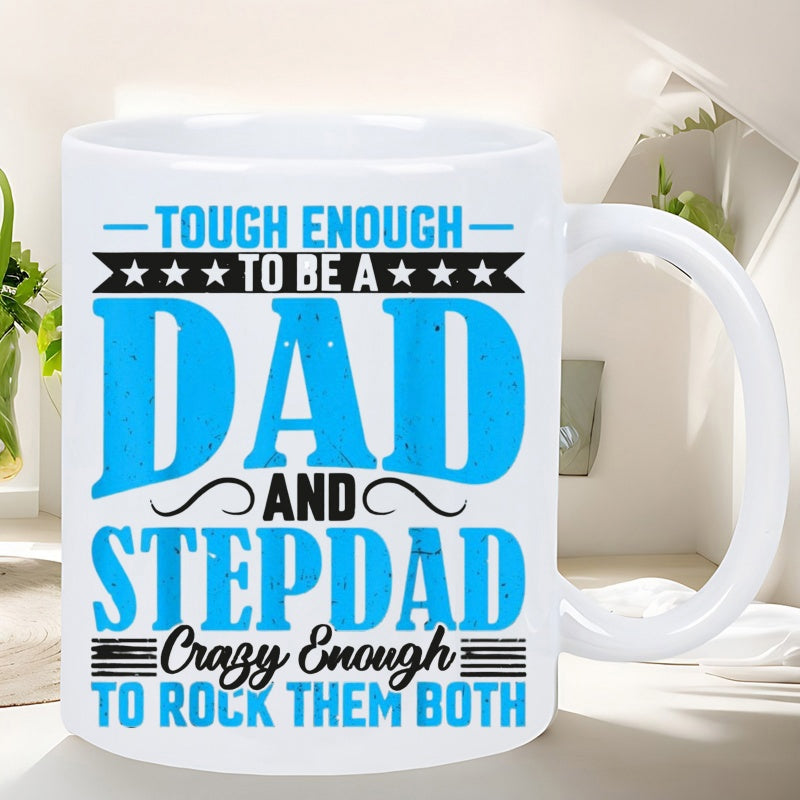 Tailorly White Ceramic 11 oz Mug - Tough Enough To Be A Dad And Stepdad Crazy Enough To Rock Them Both Bold Blue And Black Lettering With Stars And Banner Lines