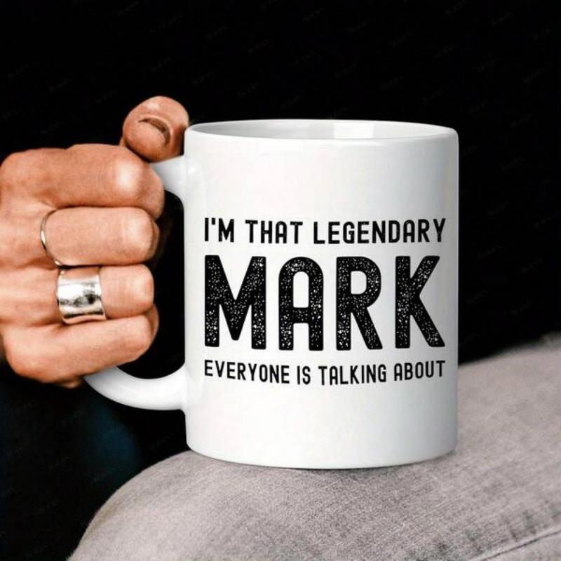 Tailorly White Ceramic 11 oz Mug - Im That Legendary Mark Everyone Is Talking About Bold Minimalist Typography Featuring Textured Lettering Styles On A Classic