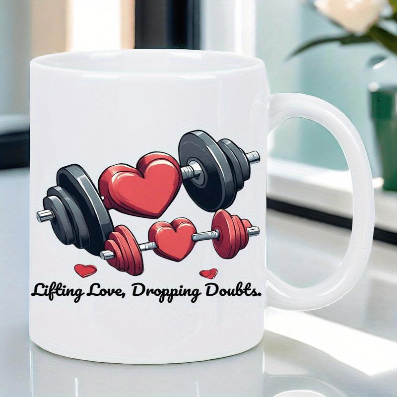 Tailorly White Ceramic 11 oz Mug - Lifting Love Dropping Doubts Heavy Metal Gym Weights Featuring Red Hearts And Motivational Fitness Dumbbell