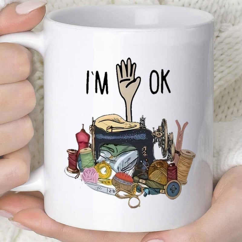 Tailorly White Ceramic 11 oz Mug - I M Ok Classic Vintage Style Surrounded By Many Colorful Sewing Notions And Accessories Sewing Machine