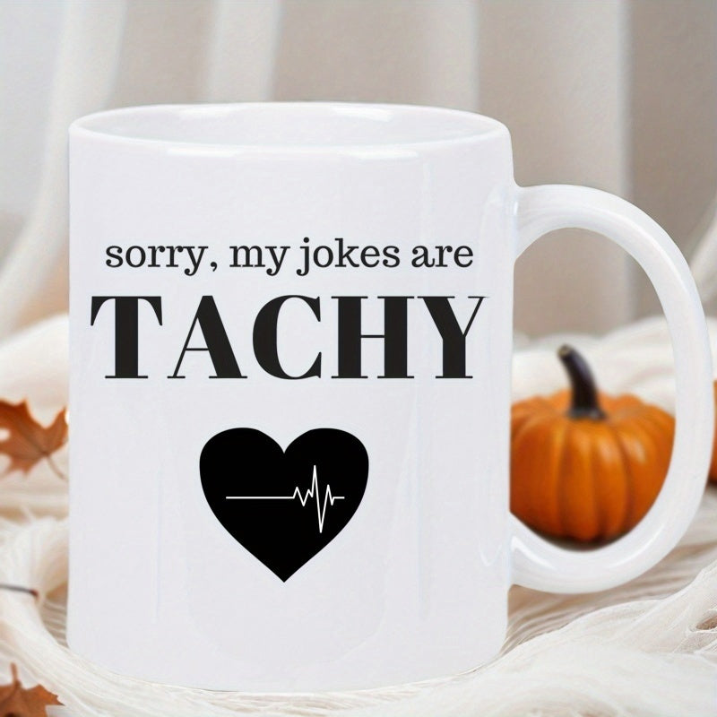 Tailorly White Ceramic 11 oz Mug - Sorry My Jokes Are Tachy Minimalist Black Silhouette Featuring Medical Rhythm Pulse Line Graphic Within Solid Heart