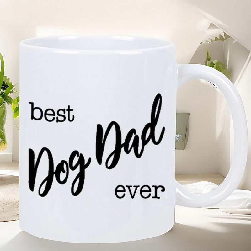 Tailorly White Ceramic 11 oz Mug - Best Dog Dad Ever Minimalist Displaying Black Hand Lettering Sentiment Mug