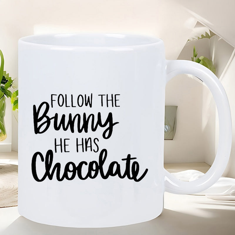Tailorly White Ceramic 11 oz Mug - Follow The Bunny He Has Chocolate Minimalist Black Typography On A Glossy Mug