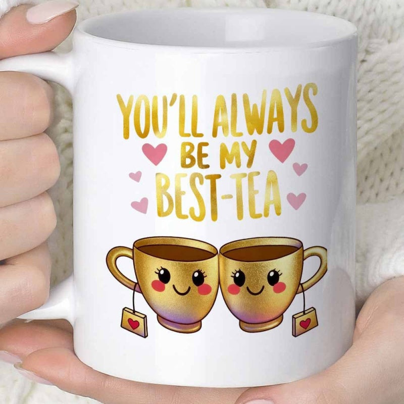 Tailorly White Ceramic 11 oz Mug - Youll Always Be My Best Tea Two Smiling Golden Cups With Hearts And Tea Bags Teacup