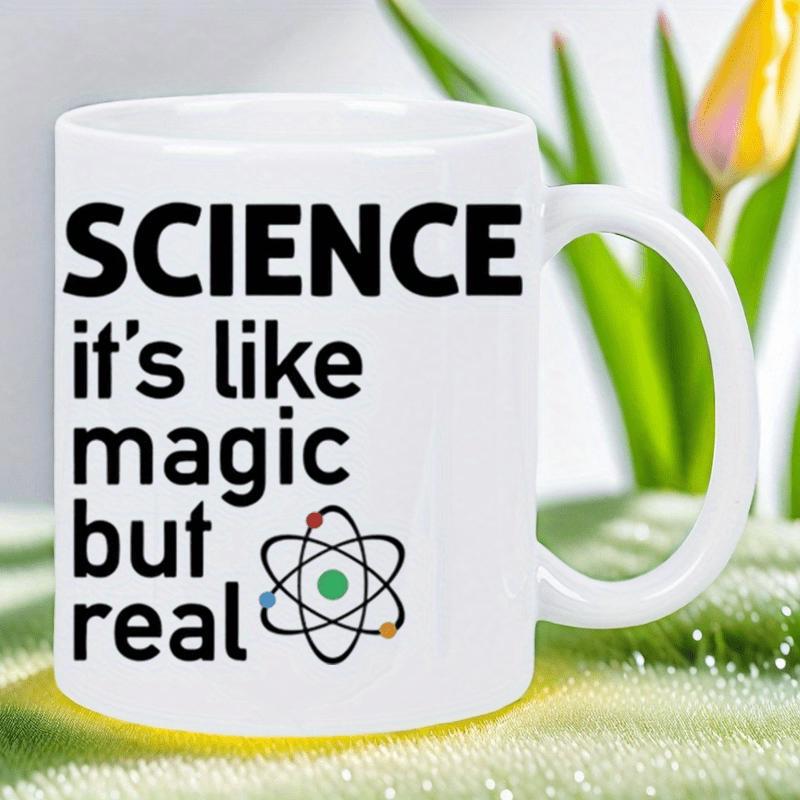 Tailorly White Ceramic 11 oz Mug - Science It Is Like Magic But Real Scientific Atomic Structure With Electrons Orbiting Around A Central Nucleus Atom