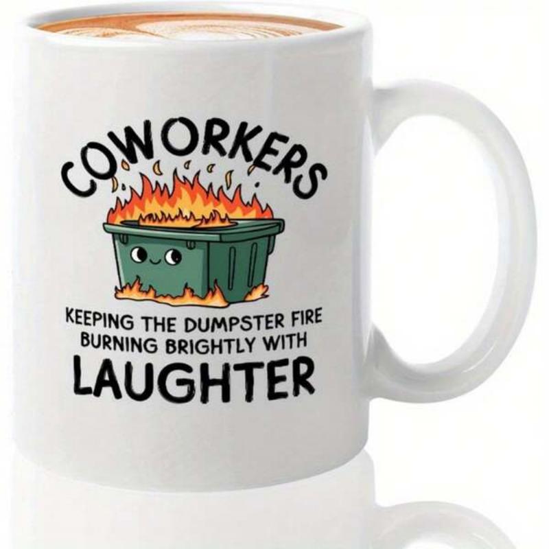 Tailorly White Ceramic 11 oz Mug - Coworkers Keeping The Dumpster Fire Burning Brightly With Laughter Cute Green Trash Bin With Orange Flames And Friendly Face
